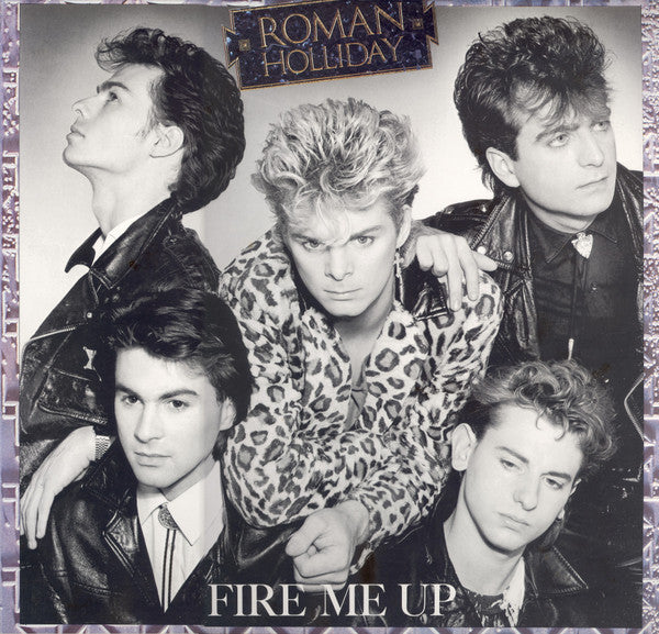 Roman Holliday - Fire Me Up (LP, Album)