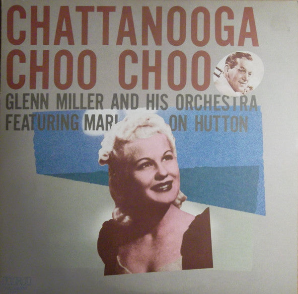 Glenn Miller And His Orchestra - Chattanooga Choo Choo(LP, Comp)