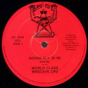 World Class Wreckin' Cru - House Fly (12"")