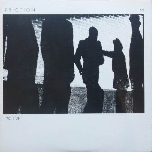 Friction (5) - '79 Live (10"")
