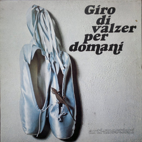 Arti+Mestieri* - Giro Di Valzer Per Domani (LP, Album)