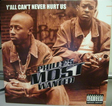 Philly's Most Wanted - Y'All Can't Never Hurt Us / What Makes Me(12")