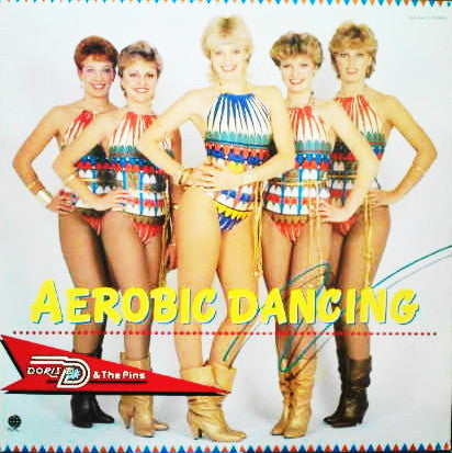 Doris D & The Pins* - Aerobic Dancing (LP)