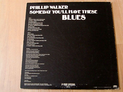 Phillip Walker - Someday You'll Have These Blues (LP, Album)
