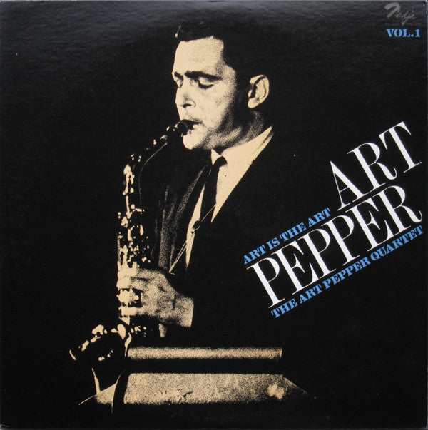 Art Pepper Quartet - Art Is The Art Vol. 1 (LP, Album, RE)