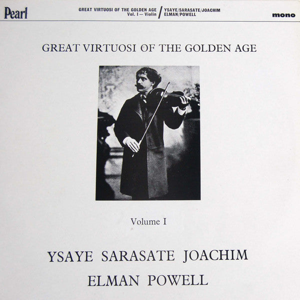 Eugène Ysaÿe - Great Virtuosi Of The Golden Age - Volume 1 - Violin...