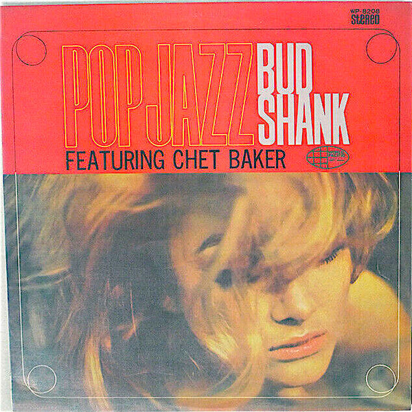 Bud Shank  Featuring  Chet Baker - Pop Jazz (LP, Comp, Red)