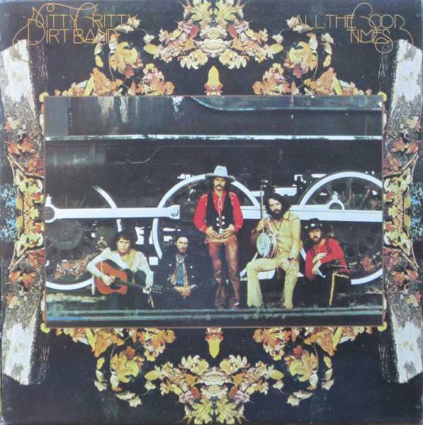 Nitty Gritty Dirt Band - All The Good Times (LP, Album, RE)