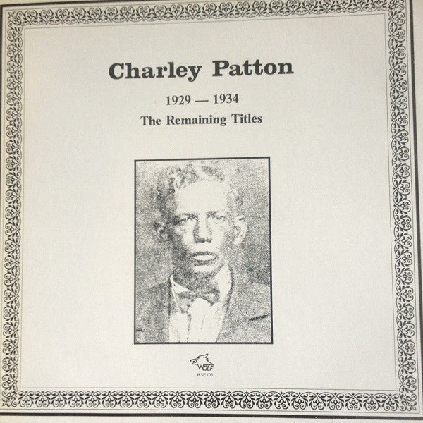 Charley Patton - 1929-1934 (The Remaining Titles)(LP, Comp, Mono, R...
