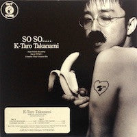 K-Taro Takanami* - So So..... (12"", Single)