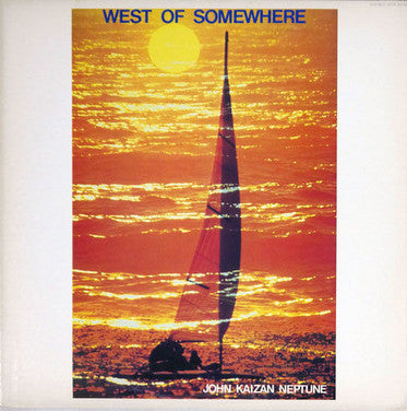 John Kaizan Neptune - West Of Somewhere (LP, Album)