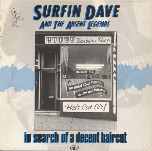 Surfin Dave And The Absent Legends - In Search Of A Decent Haircut(...