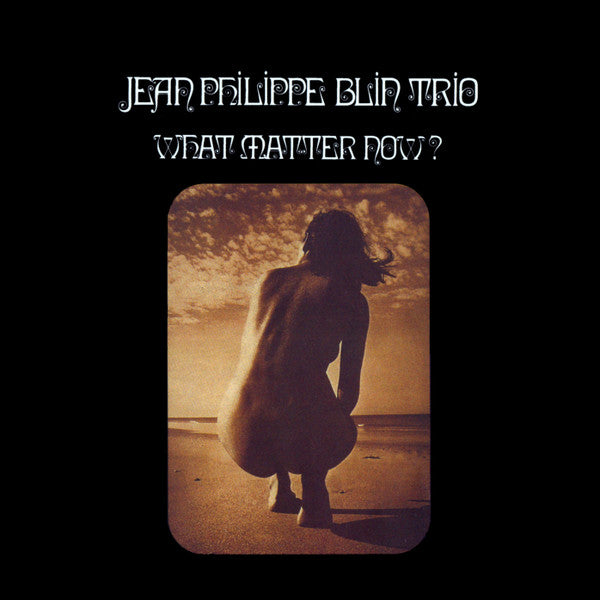 Jean-Philippe Blin Trio - What Matter Now ? (LP, Album)
