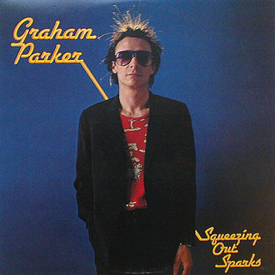 Graham Parker & The Rumour* - Squeezing Out Sparks (LP, Album)