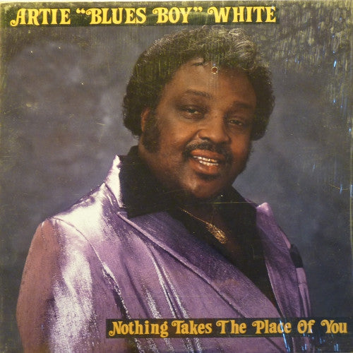 Artie White - Nothing Takes The Place Of You(LP, Album)