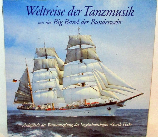 Die Big Band Der Bundeswehr - Weltreise Der Tanzmusik Mit Der Big B...