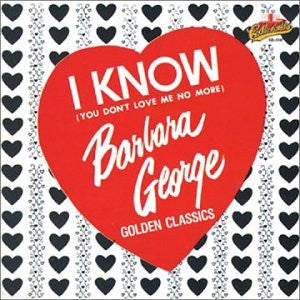 Barbara George - I Know (You Don't Love Me No More) (LP, Album, RE)