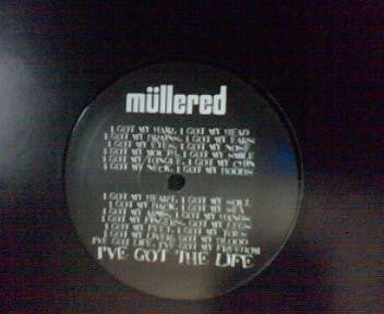 Mullered - I've Got The Life (12"", S/Sided, W/Lbl)