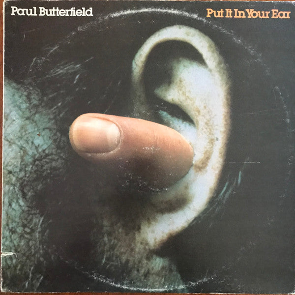 Paul Butterfield - Put It In Your Ear (LP, Album, San)