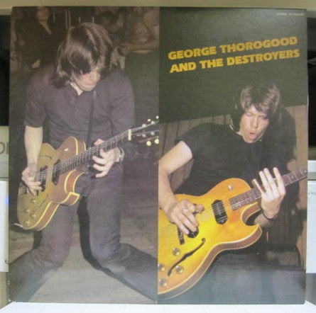 George Thorogood & The Destroyers - George Thorogood And The Destro...