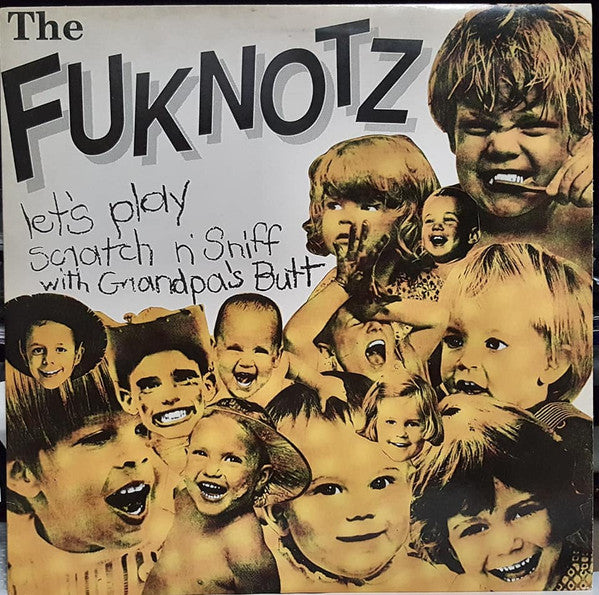 The Fuknotz - Let's Play Scratch N' Sniff With Grandpa's Butt(LP, A...